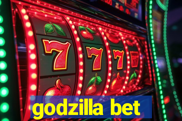 godzilla bet